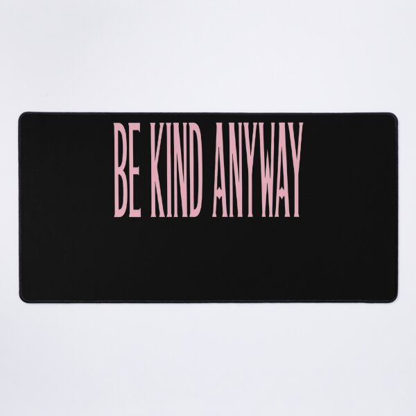 Item preview, Be Kind Anyway Pink Typography for Kindness Advocates designed and sold by ChanelHowell.