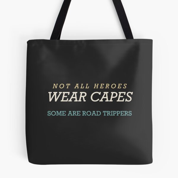 Item preview, Not All Heroes Wear Capes Some Are Road Trippers - Road Trip designed and sold by RetroThreadWorks.