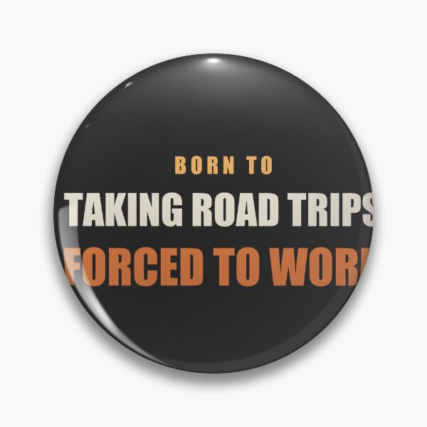 Item preview, Born To Taking Road Trips Forced To Work - Road Trip designed and sold by RetroThreadWorks.