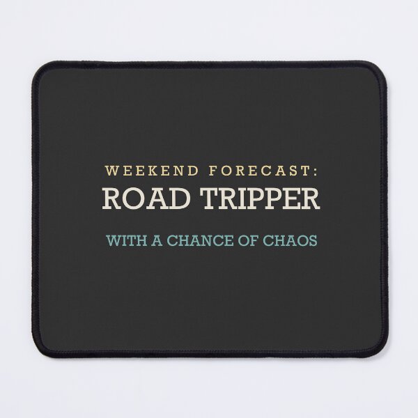 Item preview, Weekend Forecast: Road Tripper With A Chance Of Chaos - Road Trip designed and sold by RetroThreadWorks.
