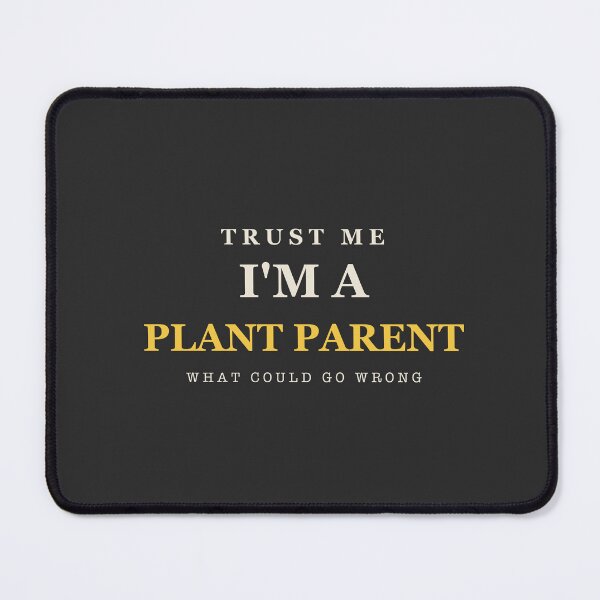 Item preview, Trust Me I'm A Plant Parent - Plant Parent designed and sold by RetroThreadWorks.