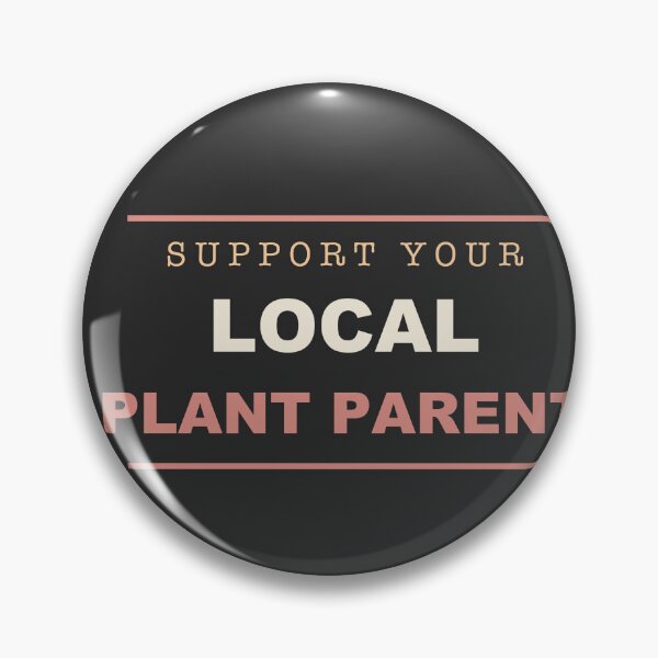 Item preview, Support Your Local Plant Parent - Plant Parent designed and sold by RetroThreadWorks.