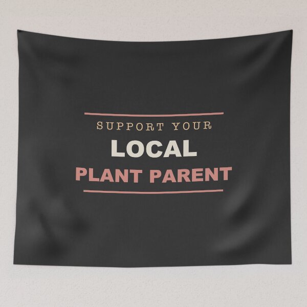 Item preview, Support Your Local Plant Parent - Plant Parent designed and sold by RetroThreadWorks.