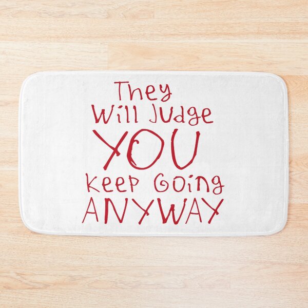 Item preview, They Will Judge You Keep Going Anyway designed and sold by kinpirks.