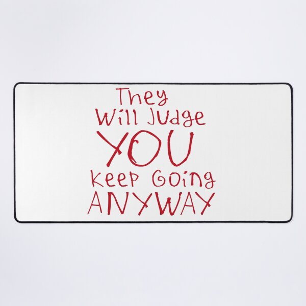 Item preview, They Will Judge You Keep Going Anyway designed and sold by kinpirks.