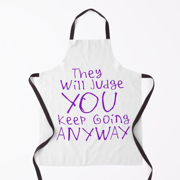 Item preview, They Will Judge You Keep Going Anyway designed and sold by kinpirks.