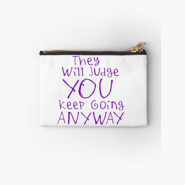 Item preview, They Will Judge You Keep Going Anyway designed and sold by kinpirks.