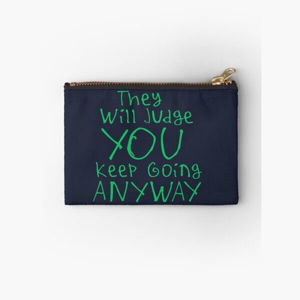 Item preview, They Will Judge You Keep Going Anyway designed and sold by kinpirks.