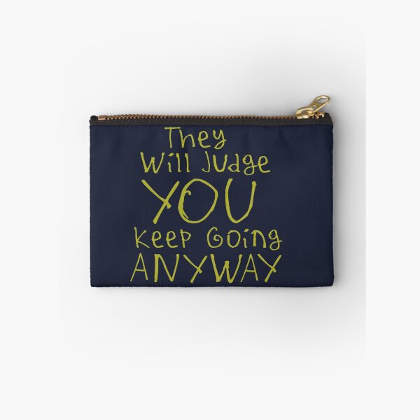 Item preview, They Will Judge You Keep Going Anyway designed and sold by kinpirks.