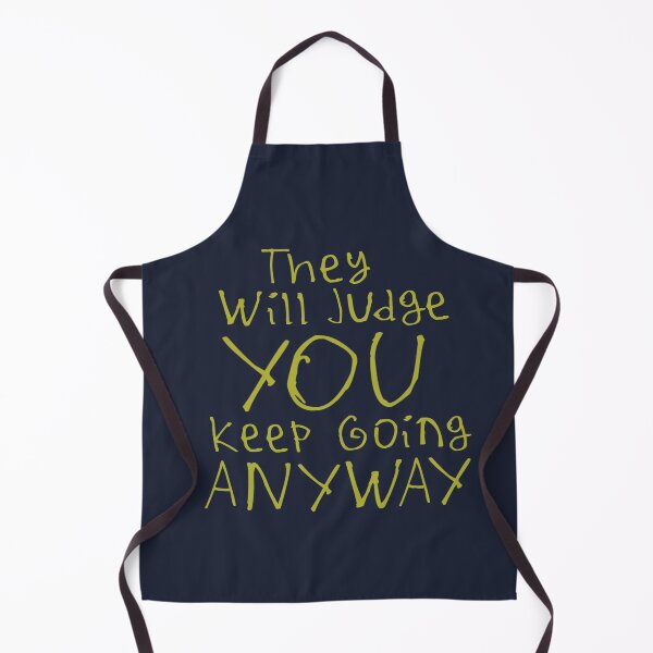 Item preview, They Will Judge You Keep Going Anyway designed and sold by kinpirks.