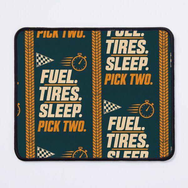 Item preview, Fuel, Tires, Sleep — Pick Two - ‎ ‎Bold  endurance-racing culture art designed and sold by MoonSkyArt.