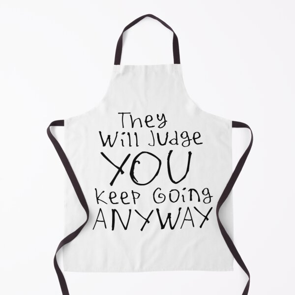 Item preview, They Will Judge You Keep Going Anyway designed and sold by kinpirks.