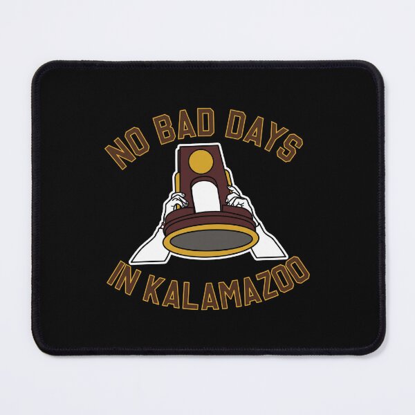 Item preview, No Bad Days In Kalamazoo designed and sold by ismaelgeme.