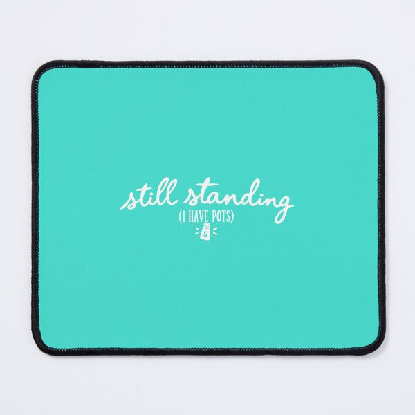 Item preview, Still Standing I Have POTS | POTS Awareness Dysautonomia designed and sold by creatingmouseshop.