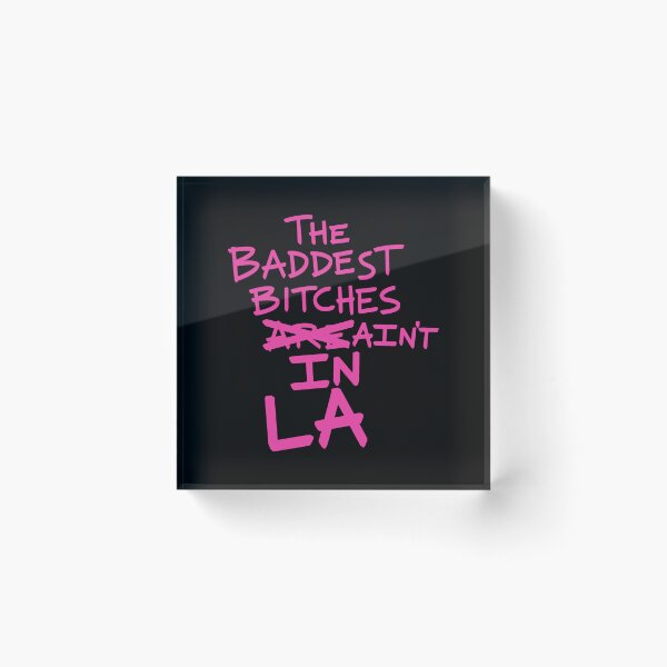 Item preview, THE BADDEST BITCHES AIN'T IN LA (Black Background) designed and sold by jamierachelz.