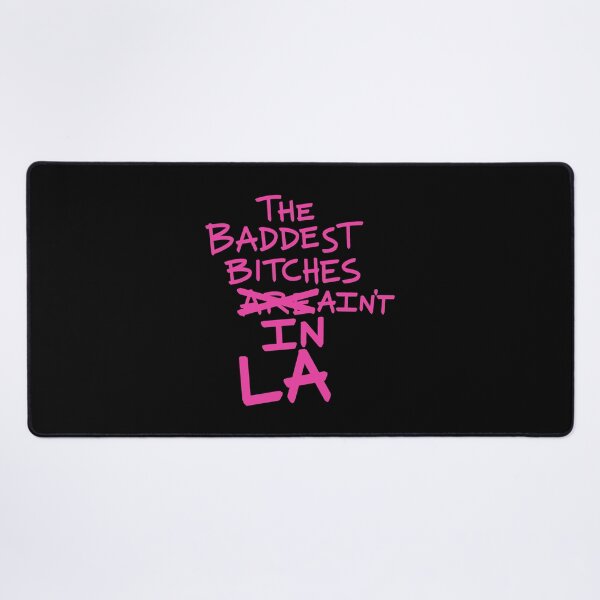 Item preview, THE BADDEST BITCHES AIN'T IN LA (Black Background) designed and sold by jamierachelz.