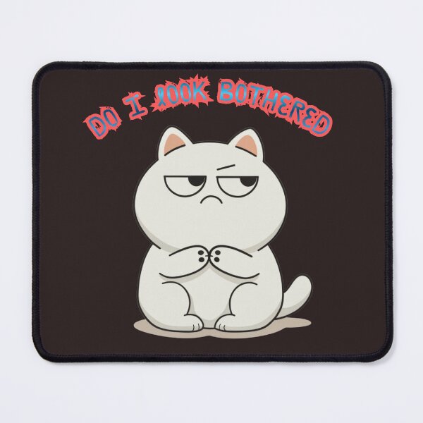 Item preview, Do I Look Bothered? Funny Grumpy Cat – Sarcastic Cat Lover Design designed and sold by Mousy17.