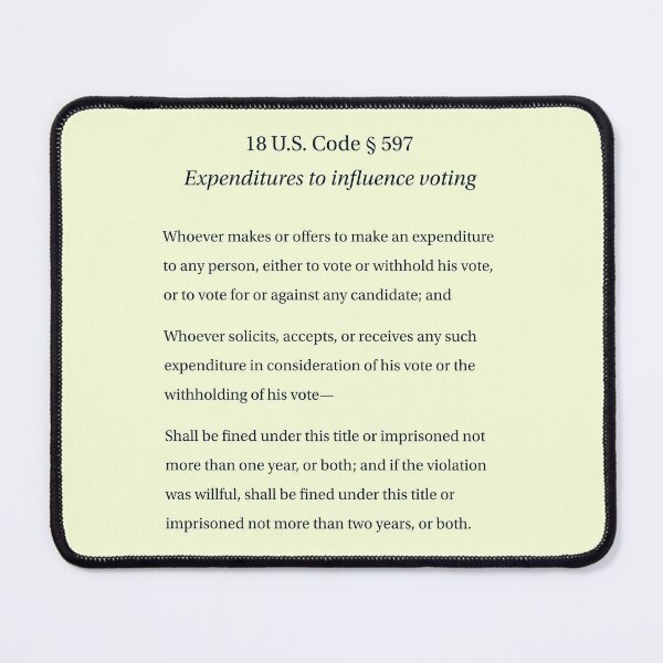 Item preview, 18 US Code 597 Expenditures to Influence Voting designed and sold by Terry Bain.