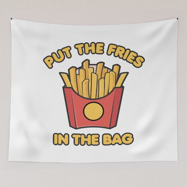 Item preview, Put The Fries In The Bag designed and sold by ThomasKadmon.