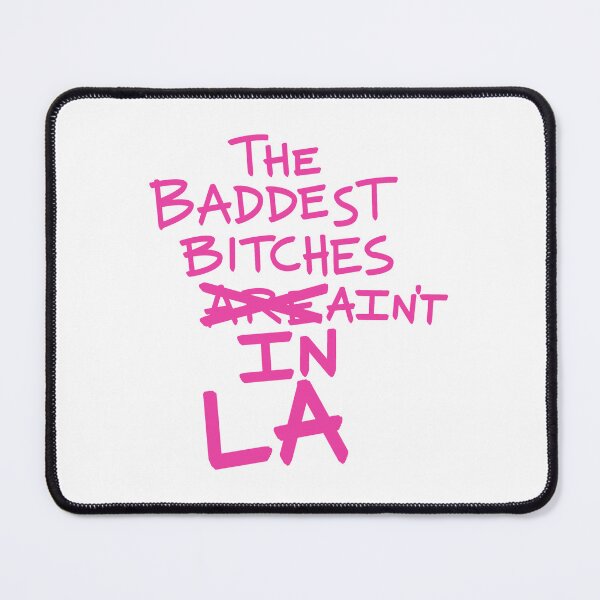 Item preview, THE BADDEST BITCHES AIN'T IN LA (White Background) designed and sold by jamierachelz.