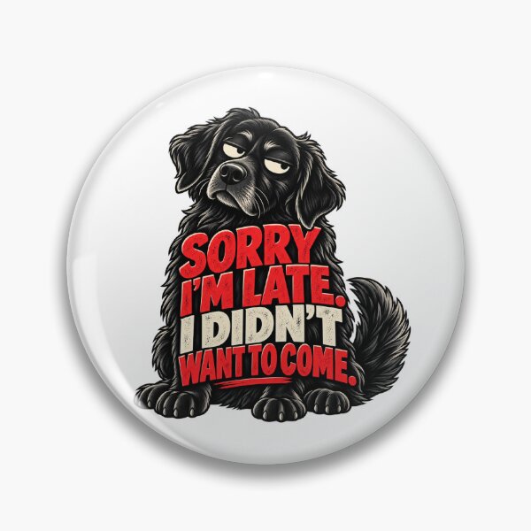 Item preview, Sorry I'm Late Funny Dog designed and sold by FZ Studio .