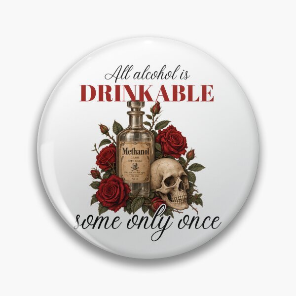 Item preview, All Alcohol Is Drinkable Some Only Once - Funny Dark Methanol Chemistry Skull designed and sold by Neurospicy Trolls.