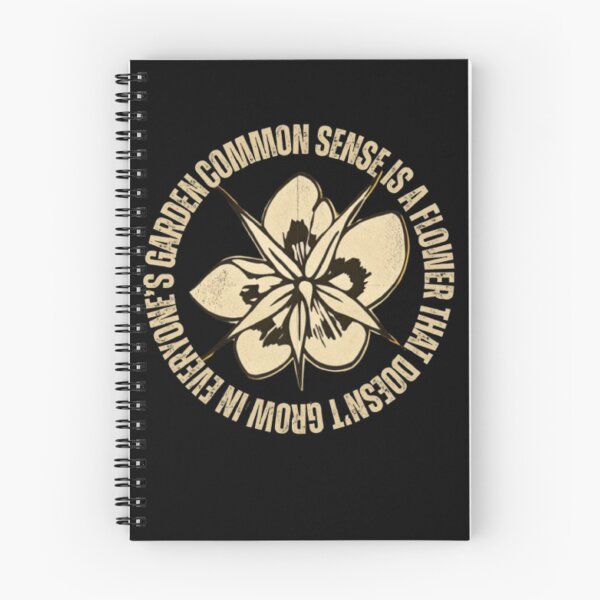 Item preview, Common Sense Is A Flower That Doesn't Grow In Everyone's Garden Funny T-Shirt designed and sold by PoppaBear71.