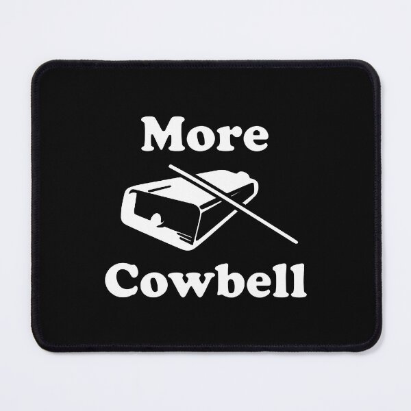 Item preview, More Cowbell Cowbell designed and sold by ismaelgeme.