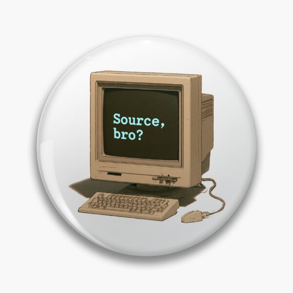 Item preview, Source, Bro? Sarcastic Internet Fact Checker Meme designed and sold by Ignorant-Artist.