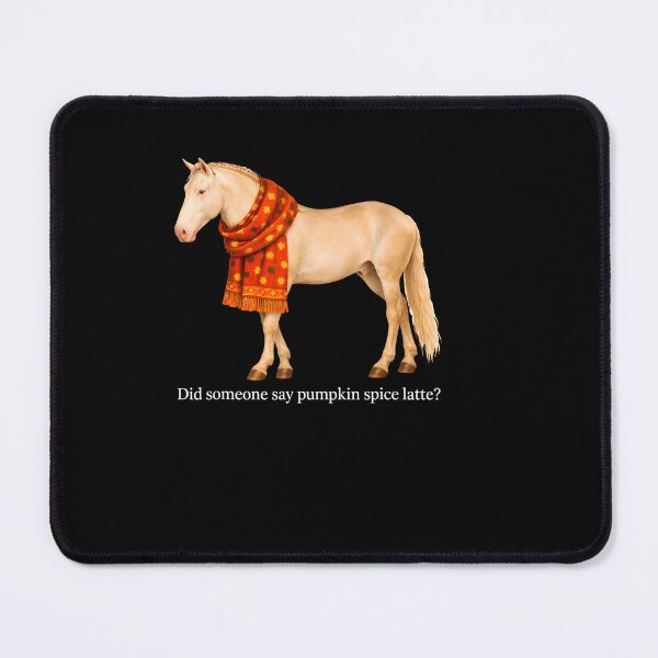 Item preview, Pumpkin Spice Horse Did Someone Say Pumpkin Spice Latte? designed and sold by LASTIQUE-dd.