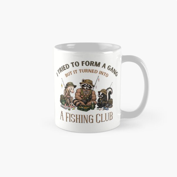 Item preview, I Tried to Form A Gang But It Turned Into A Fishing Club designed and sold by KashaDesign.