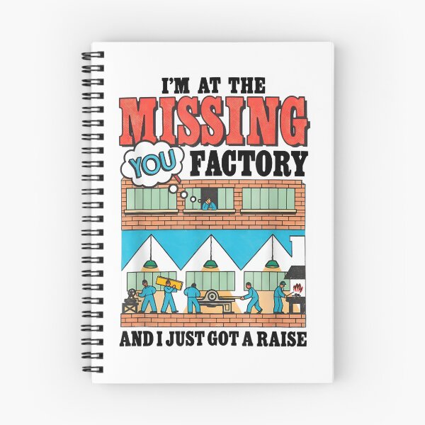 Item preview, I’m At The Missing You Factory And I Just Got A Raise Funny designed and sold by LASTIQUE-dd.