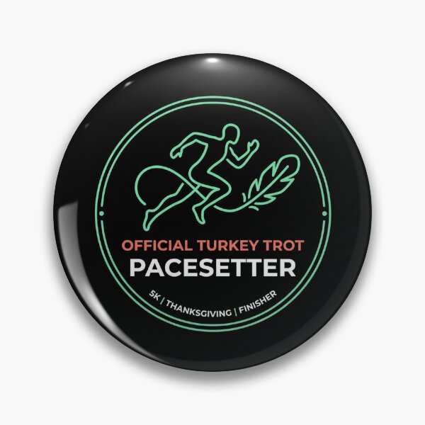 Item preview, Official Turkey Trot Pacesetter 5K Runner Finisher Thanksgiving Badge designed and sold by TeNovaStudio ⭐⭐⭐⭐⭐.