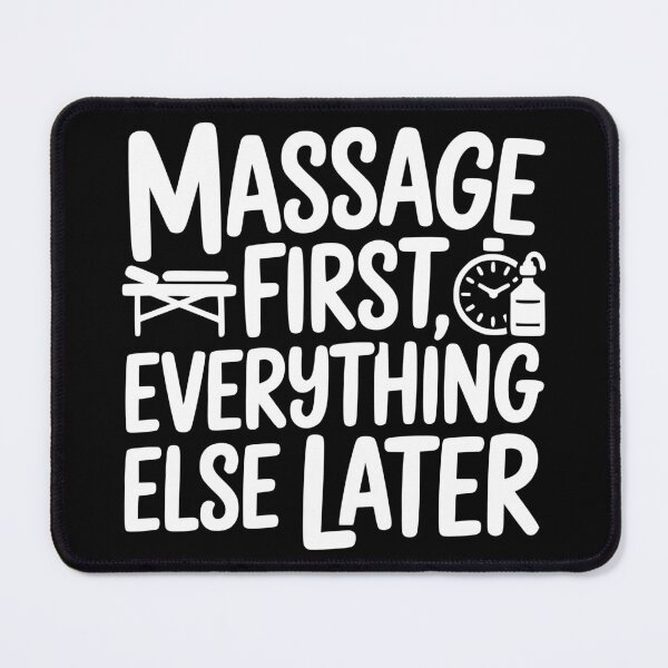 Item preview, Massage First, Everything Else Later designed and sold by theartfulaspie.