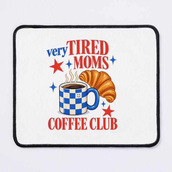 Item preview, Tired Moms Coffee Club Mom Life Caffeinated Mama designed and sold by LASTIQUE-dd.
