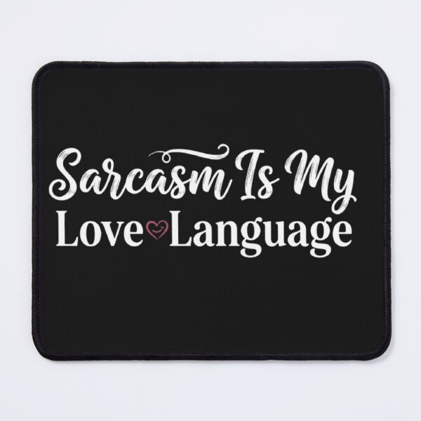Item preview, Sarcasm Is My Love Language T-Shirt – Funny Sarcastic Quote for Humor Lovers designed and sold by Leo Bennett.