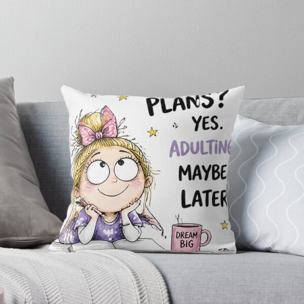 Item preview, Plans? Yes. Adulting? Maybe Later – Dream Big Girl designed and sold by kitastylish.