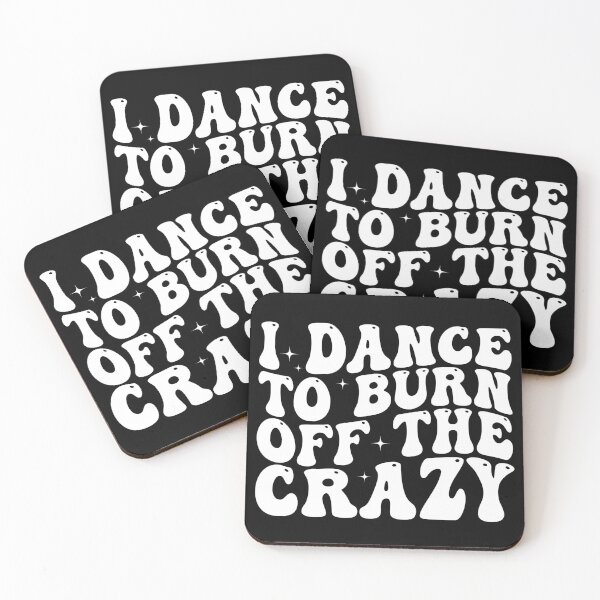 Item preview, I Dance to Burn Off the Crazy Funny Dancer Dance Lover Sarcastic Humor designed and sold by 76Valeria.