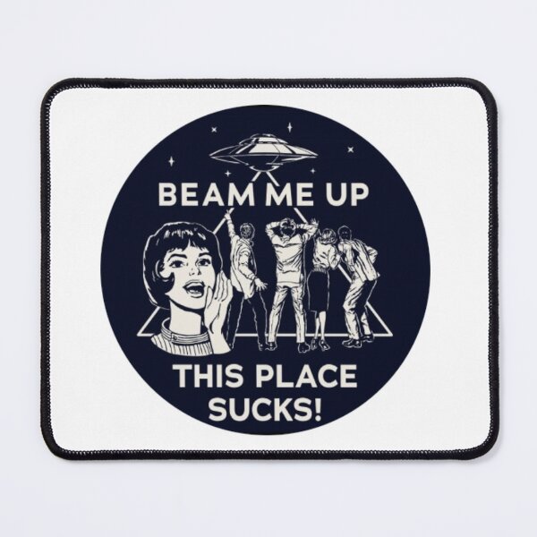 Item preview, Beam Me Up This Place Sucks! designed and sold by Fun Intended.