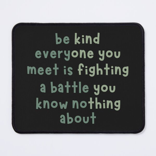 Item preview, Be Kind Everyone You Meet is Fighting a Battle You Know Nothing About Shirt Cute Inspirational Shirt Kindness Shirt Positivity Shirt designed and sold by faridman.
