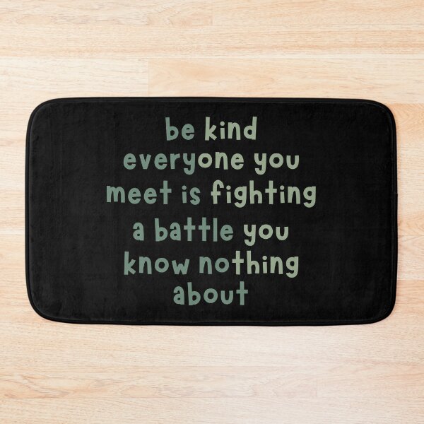 Item preview, Be Kind Everyone You Meet is Fighting a Battle You Know Nothing About Shirt Cute Inspirational Shirt Kindness Shirt Positivity Shirt designed and sold by faridman.