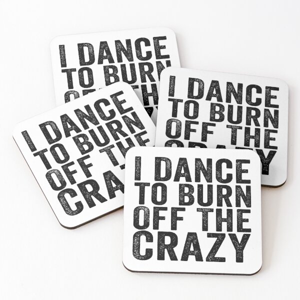 Item preview, I Dance to Burn Off the Crazy Funny Dancer Dance Lover Sarcastic Humor designed and sold by 76Valeria.