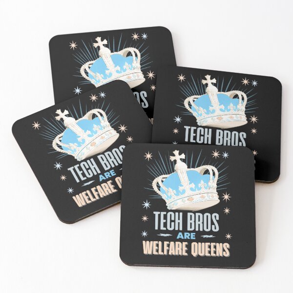 Item preview, Tech Bros Are Welfare Queens with Crown designed and sold by SeaChangeDesign.