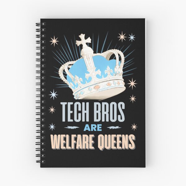 Item preview, Tech Bros Are Welfare Queens with Crown designed and sold by SeaChangeDesign.