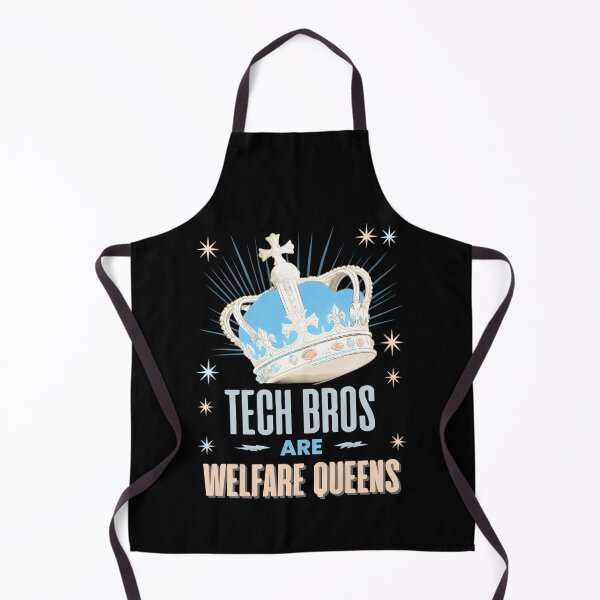 Item preview, Tech Bros Are Welfare Queens with Crown designed and sold by SeaChangeDesign.