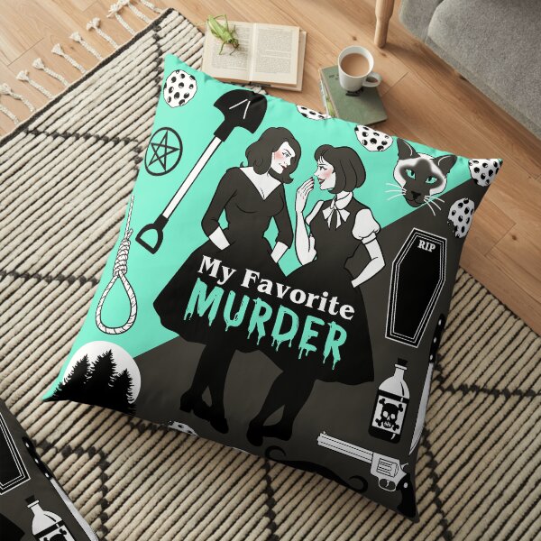 My Favorite Murder Floor Pillow