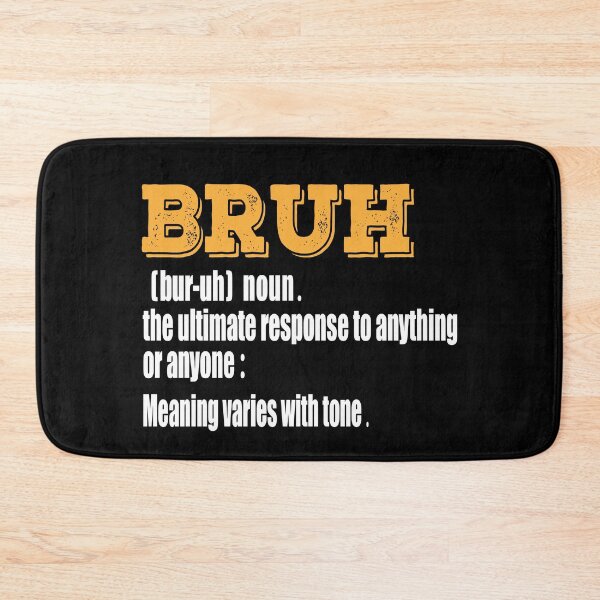 Item preview, Bruh Definition Funny Slang Saying Sarcastic Gen Z Humor Dictionary Quote designed and sold by 76Valeria.
