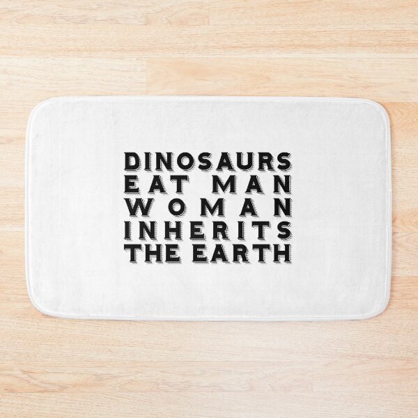 Item preview, Dinosaurs Eat Man Woman Inherits The Earth designed and sold by CaitlnArtUS.