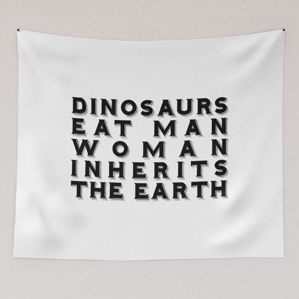 Item preview, Dinosaurs Eat Man Woman Inherits The Earth designed and sold by CaitlnArtUS.