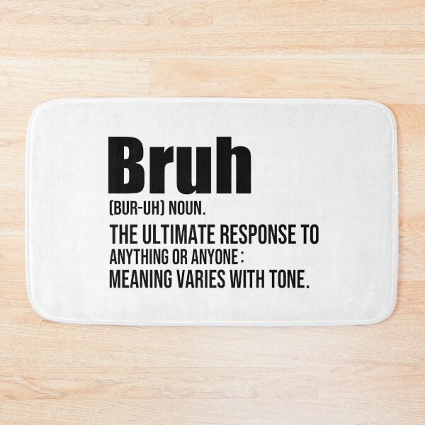 Item preview, Bruh Definition Funny Slang Saying Sarcastic Gen Z Humor Dictionary Quote designed and sold by 76Valeria.